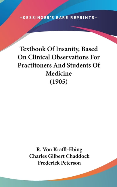 Textbook Of Insanity, Based On Clinical Observations For Practitoners And Students Of Medicine (1905) - Ingram