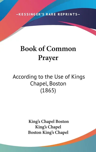 Book of Common Prayer: According to the Use of Kings Chapel, Boston (1865) - stevensbooks