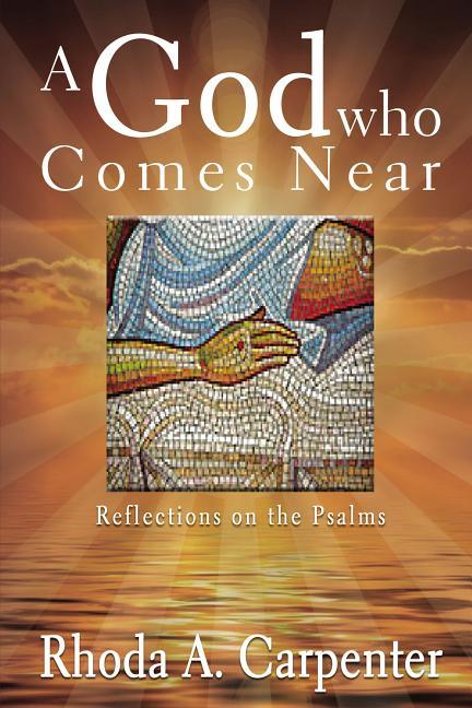 God Who Comes Near: Reflections on the Psalms - stevensbooks