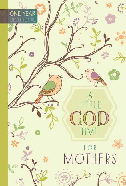 Little God Time for Mothers: 365 Daily Devotions - stevensbooks