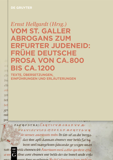Vom St. Galler Abrogans Zum Erfurter Judeneid: Frühe Deutsche Prosa Von Ca. 800 Bis Ca. 1200. Texte, Übersetzungen, Einführungen Und Erläuterungen - Ingram