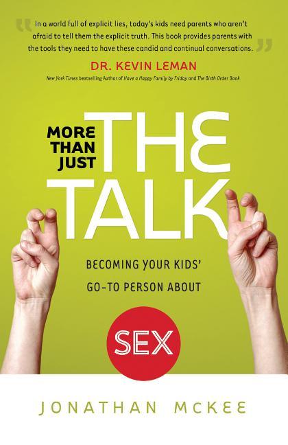 More Than Just the Talk: Becoming Your Kids' Go-To Person about Sex - stevensbooks