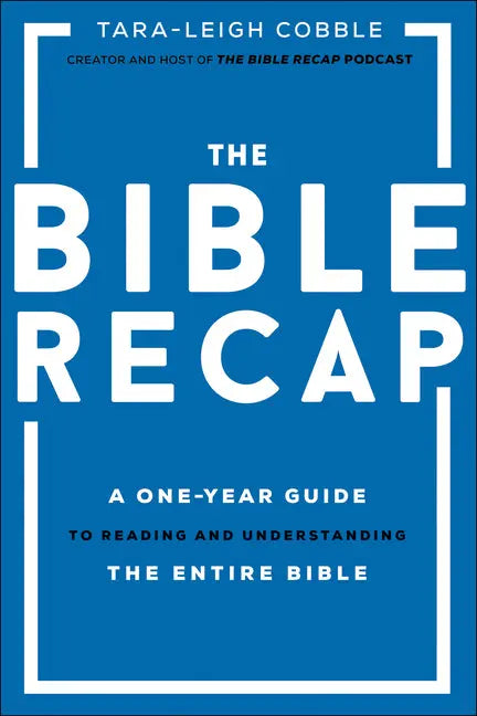 Bible Recap: A One-Year Guide to Reading and Understanding the Entire Bible - Ingram