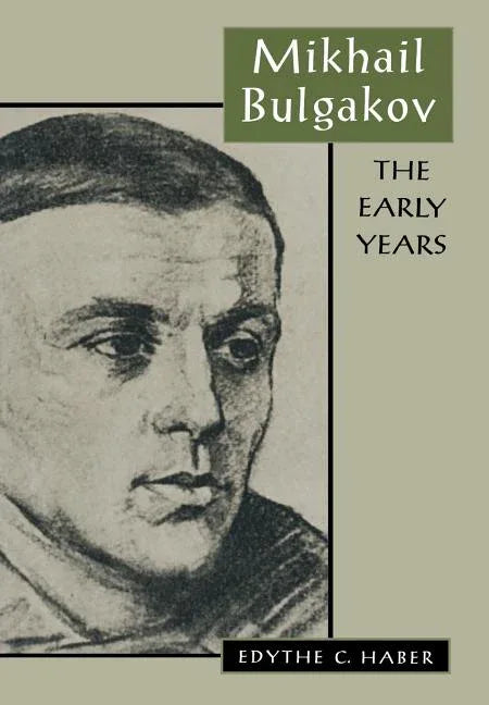 Mikhail Bulgakov: The Early Years - stevensbooks