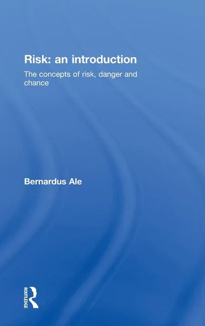 Risk: An Introduction: The Concepts of Risk, Danger and Chance - stevensbooks