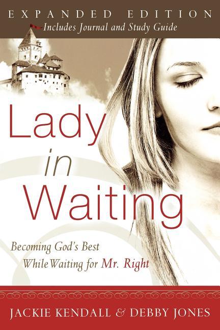 Lady in Waiting: Becoming God's Best While Waiting for Mr. Right (Expanded) (Expanded) - stevensbooks