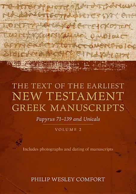 Text of the Earliest New Testament Greek Manuscripts: Volume 2, Papyri 75--139 and Uncials - stevensbooks