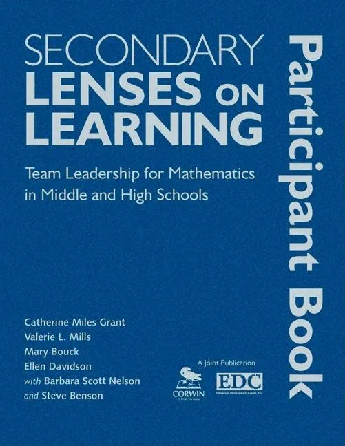 Secondary Lenses on Learning Participant Book: Team Leadership for Mathematics in Middle and High Schools - stevensbooks