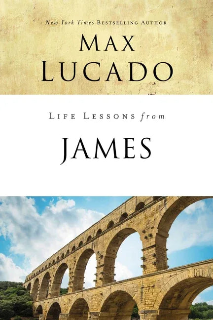 Life Lessons from James: Practical Wisdom - stevensbooks