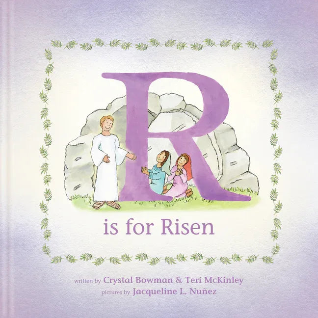 R Is for Risen: An ABC Easter Story - stevensbooks