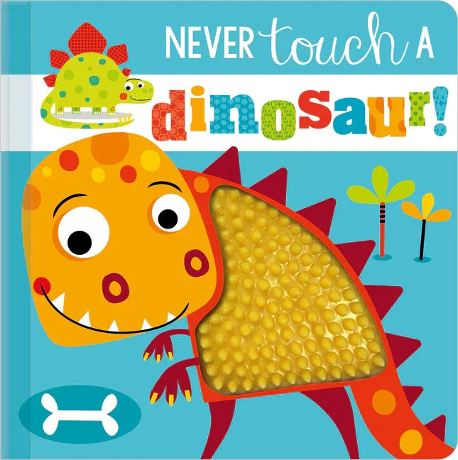 Never Touch a Dinosaur! - stevensbooks