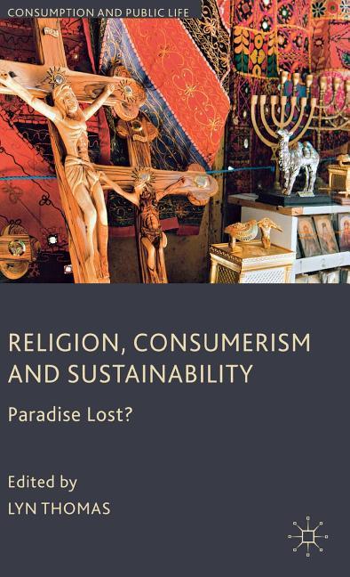 Religion, Consumerism and Sustainability: Paradise Lost? (2011) - stevensbooks
