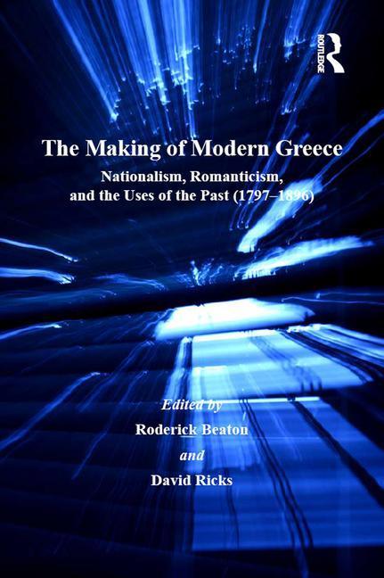 Making of Modern Greece: Nationalism, Romanticism, and the Uses of the Past (1797-1896) - stevensbooks