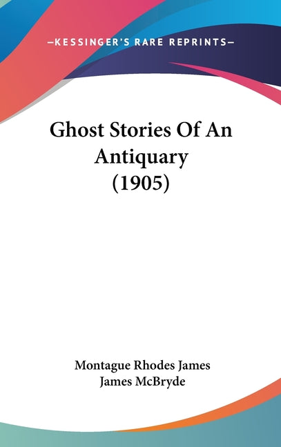 Ghost Stories Of An Antiquary (1905) - Ingram