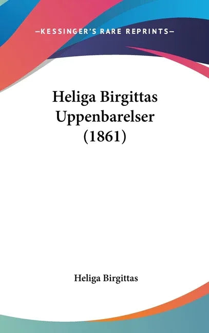 Heliga Birgittas Uppenbarelser (1861) - stevensbooks