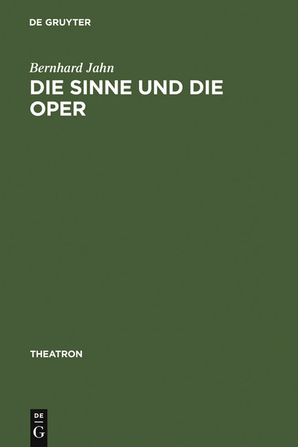 Die Sinne Und Die Oper: Sinnlichkeit Und Das Problem Ihrer Versprachlichung Im Musiktheater Des Nord- Und Mitteldeutschen Raumes (1680-1740) (Reprint - Ingram