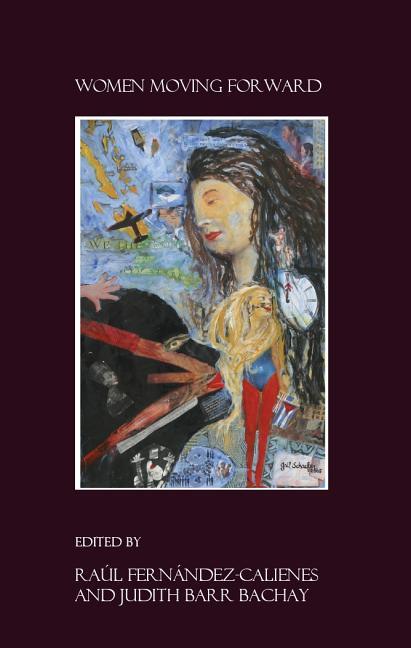 Women Moving Forward: Volume One: Narratives of Identity, Migration, Resilience, and Hope - stevensbooks