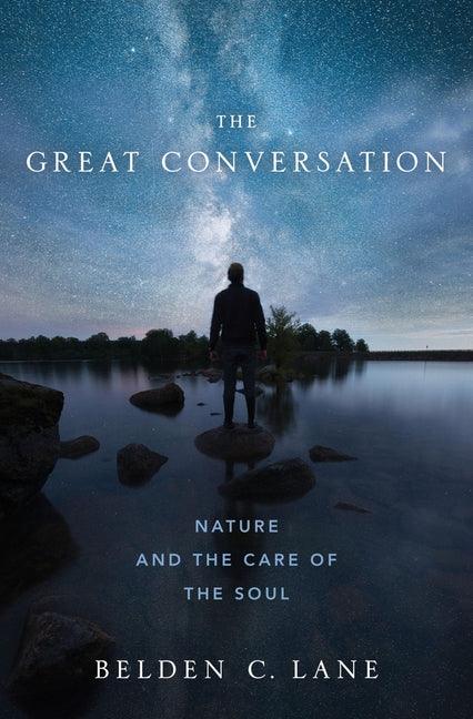 Great Conversation: Nature and the Care of the Soul - stevensbooks