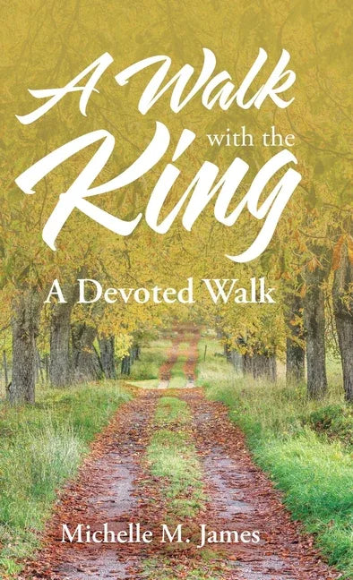 Walk with the King: A Devoted Walk - stevensbooks