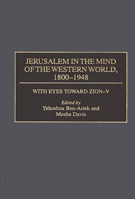 Jerusalem in the Mind of the Western World, 1800-1948 - stevensbooks