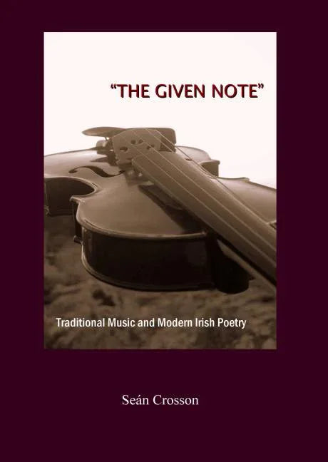 Given Note: Traditional Music and Modern Irish Poetry - stevensbooks