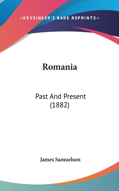 Romania: Past And Present (1882) - Ingram