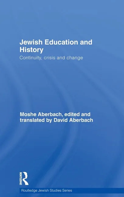 Jewish Education and History: Continuity, crisis and change - stevensbooks