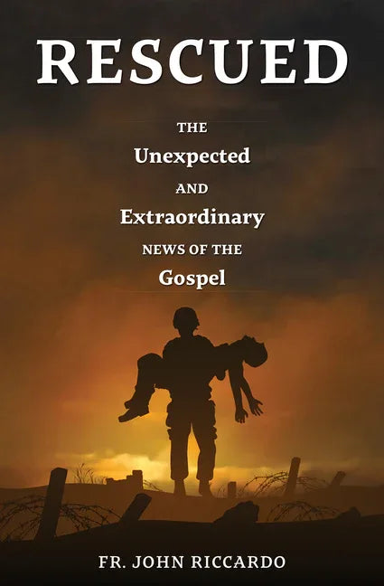 Rescued: The Unexpected and Extraordinary News of the Gospel - stevensbooks