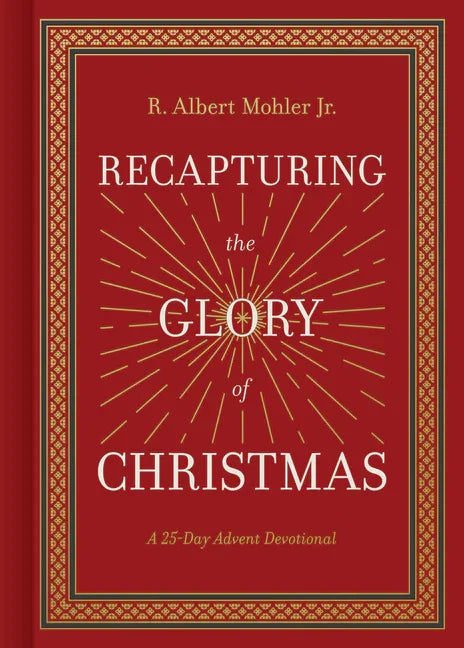 Recapturing the Glory of Christmas: A 25-Day Advent Devotional - stevensbooks