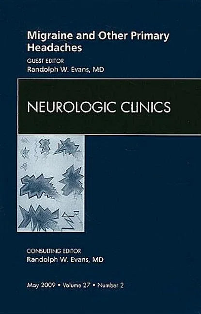 Migraine and Other Primary Headaches, an Issue of Neurologic Clinics: Volume 27-2 - stevensbooks