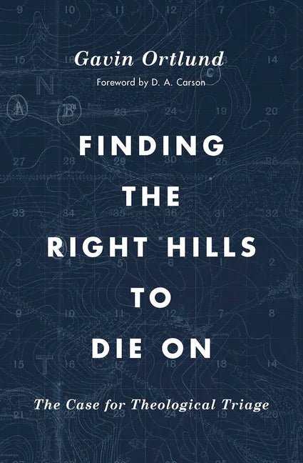 Finding the Right Hills to Die on: The Case for Theological Triage - stevensbooks
