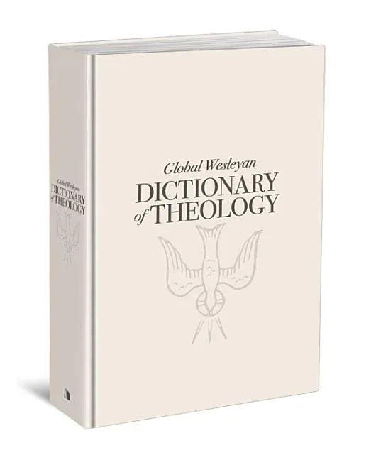 Global Wesleyan Dictionary of Theology - stevensbooks