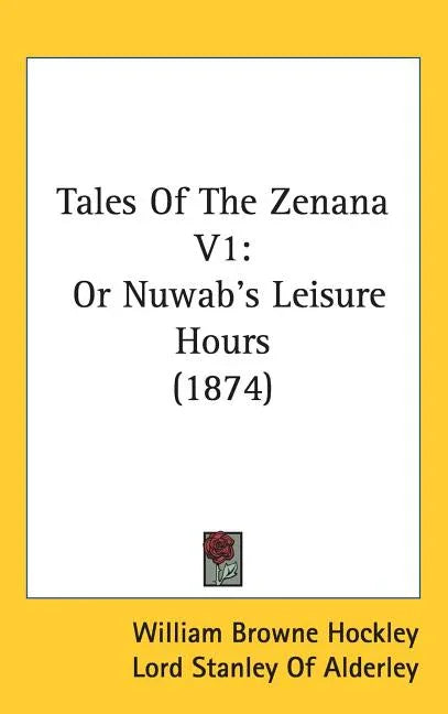 Tales Of The Zenana V1: Or Nuwab's Leisure Hours (1874) - stevensbooks