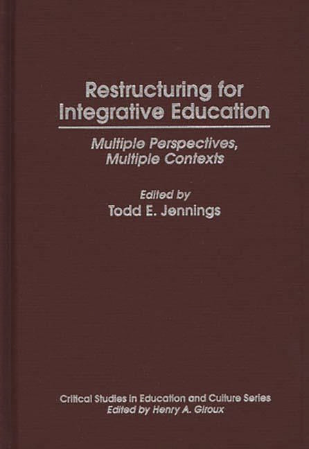 Restructuring for Integrative Education: Multiple Perspectives, Multiple Contexts - Ingram