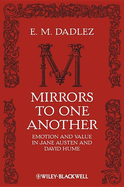 Mirrors to One Another: Emotion and Value in Jane Austen and David Hume - Ingram