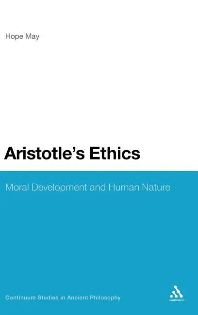 Aristotle's Ethics: Moral Development and Human Nature - stevensbooks