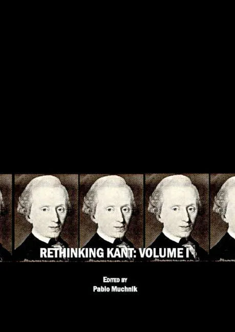Rethinking Kant: Volume I - stevensbooks