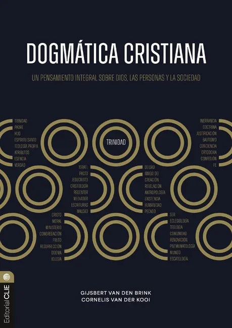 Dogmática Cristiana: Un Pensamiento Integral Sobre Dios, Las Personas Y La Sociedad - stevensbooks