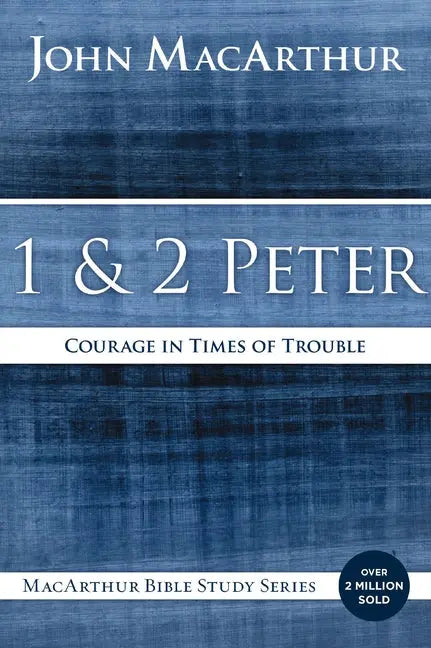 1 and 2 Peter: Courage in Times of Trouble - Ingram