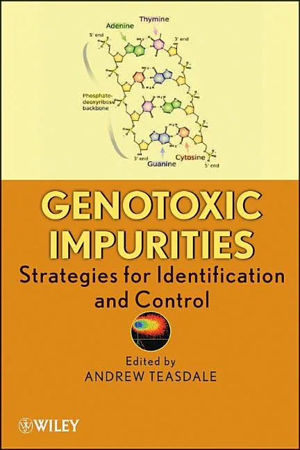 Genotoxic Impurities: Strategies for Identification and Control - stevensbooks