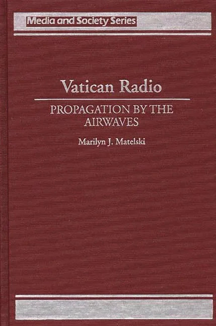 Vatican Radio: Propagation by the Airwaves - stevensbooks