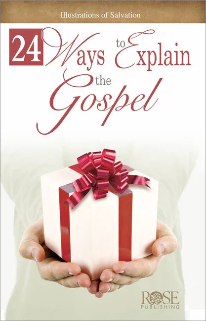 24 Ways to Explain the Gospel: Illustrations of Salvation - stevensbooks