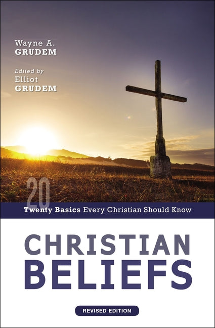 Christian Beliefs, Revised Edition: Twenty Basics Every Christian Should Know - Ingram