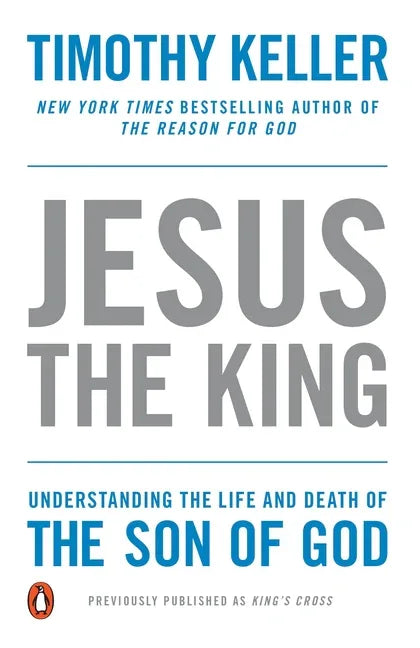 Jesus the King: Understanding the Life and Death of the Son of God - stevensbooks