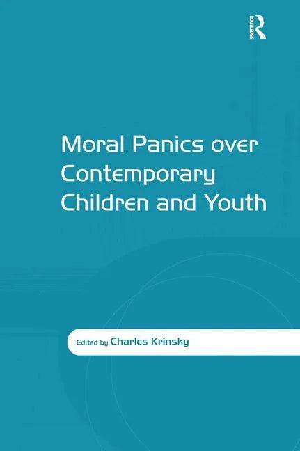 Moral Panics Over Contemporary Children and Youth - stevensbooks