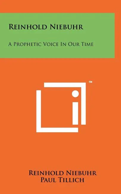 Reinhold Niebuhr: A Prophetic Voice In Our Time - stevensbooks