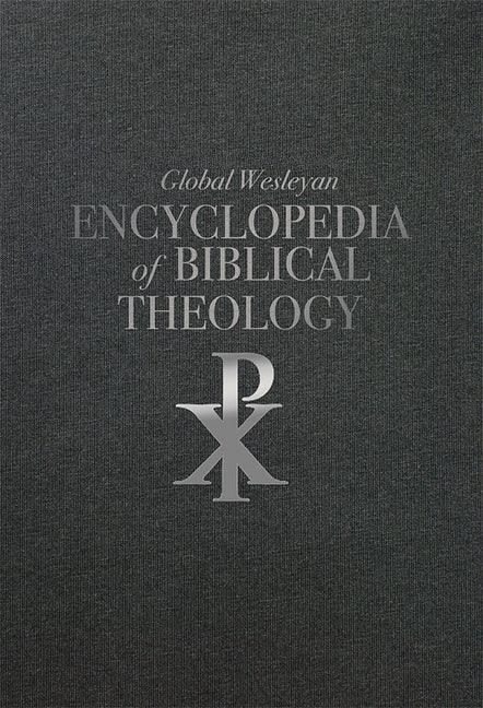Global Wesleyan Encyclopedia of Biblical Theology - stevensbooks