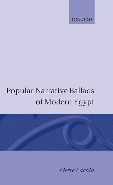 Popular Narrative Ballads of Modern Egypt - Ingram