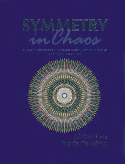 Symmetry in Chaos: A Search for Pattern in Mathematics, Art and Nature (Revised) - stevensbooks