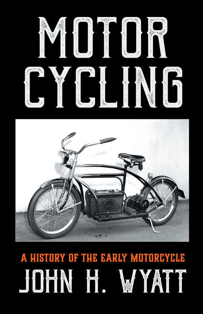 Motor Cycling - A History of the Early Motorcycle - Ingram